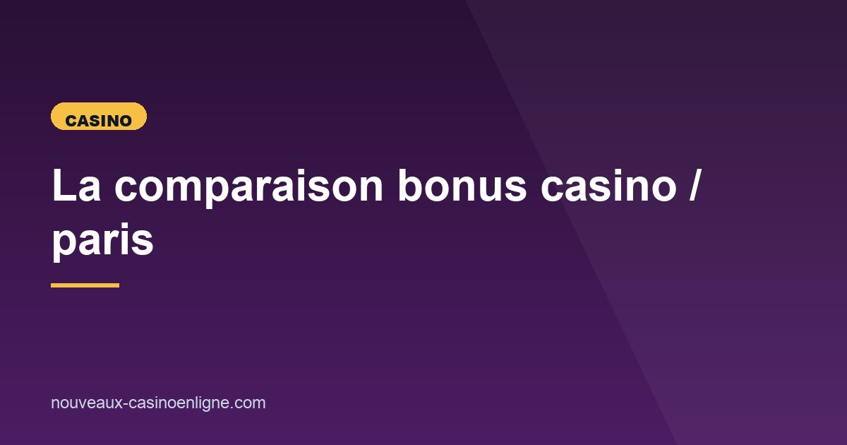 Illustration de l'article consacré à la comparaison bonus casino / paris