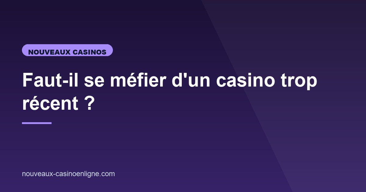 Illustration de l'article consacré à la prudence avec un site récent